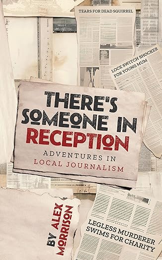 There's someone in reception - Alex Morrison 