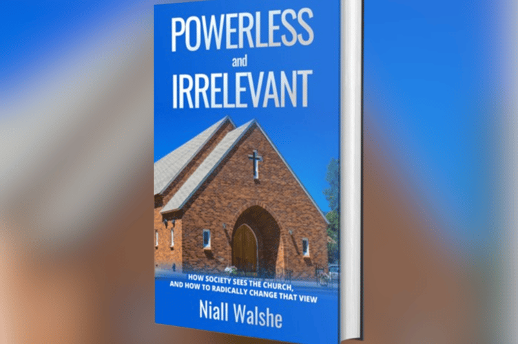 Book cover of Niall Walshe's "Powerless and Irrelevant: How society sees the church and how to radically change that view".